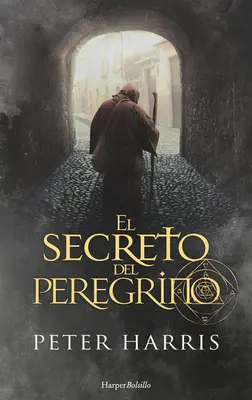 El Secreto del Peregrino (Secretul pelerinului - ediție spaniolă) - El Secreto del Peregrino (the Pilgrim's Secret - Spanish Edition)