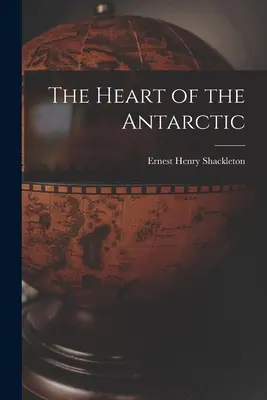 Inima Antarcticii (The Heart of the Antarctic) - The Heart of the Antarctic