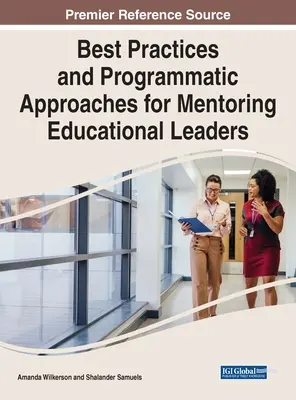 Cele mai bune practici și abordări programatice pentru îndrumarea liderilor educaționali - Best Practices and Programmatic Approaches for Mentoring Educational Leaders