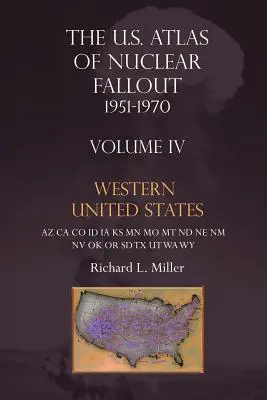 Atlasul emisiilor nucleare 1951-1970 în vestul SUA (Us Atlas of Nuclear Fallout 1951-1970 Western U.S.) - Us Atlas of Nuclear Fallout 1951-1970 Western U.S.