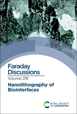 Nanolitografie de biointerfețe: Discuție Faraday 219 - Nanolithography of Biointerfaces: Faraday Discussion 219