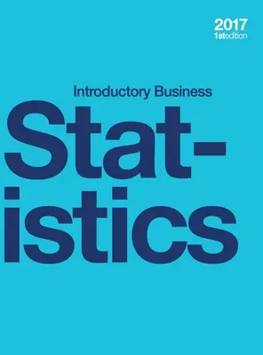 Introductory Business Statistics (copertă cartonată, full color) - Introductory Business Statistics (hardcover, full color)