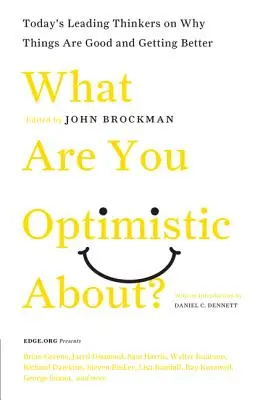 De ce sunteți optimiști?: Gânditorii de vârf de astăzi despre motivele pentru care lucrurile merg bine și se îmbunătățesc - What Are You Optimistic About?: Today's Leading Thinkers on Why Things Are Good and Getting Better