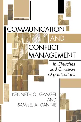 Comunicarea și gestionarea conflictelor în biserici și organizații creștine / Communication and Conflict Management in Churches and Christian Organizations - Communication and Conflict Management in Churches and Christian Organizations