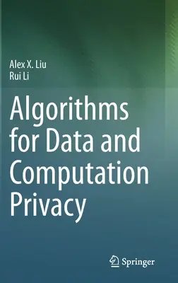 Algoritmi pentru confidențialitatea datelor și a calculelor - Algorithms for Data and Computation Privacy