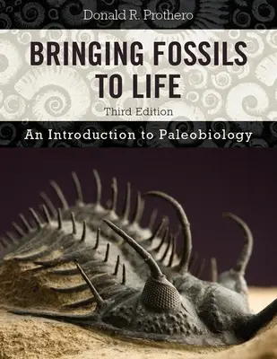 Aducerea fosilelor la viață: O introducere în paleobiologie - Bringing Fossils to Life: An Introduction to Paleobiology