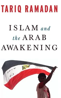 Islamul și trezirea arabă - Islam and the Arab Awakening