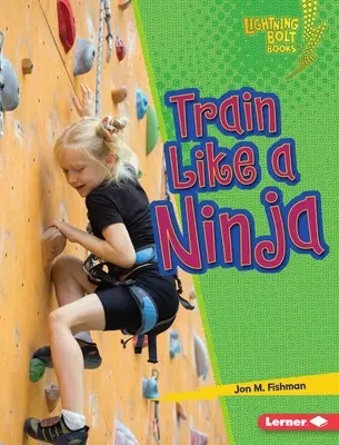 Antrenează-te ca un ninja - Train Like a Ninja