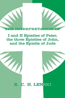 Interpretarea a: Epistolele 1 și II ale lui Petru, Trei epistole ale lui Ioan și Epistola lui Iuda - Interpretation of: 1 & II Epistles of Peter, Three Epistles of John & the Epistle of Jude