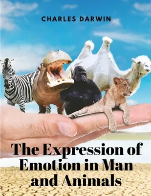 Exprimarea emoțiilor la om și animale - The Expression of Emotion in Man and Animals