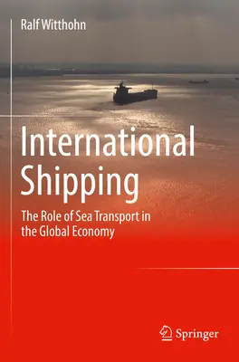 Transport maritim internațional: Rolul transportului maritim în economia globală - International Shipping: The Role of Sea Transport in the Global Economy