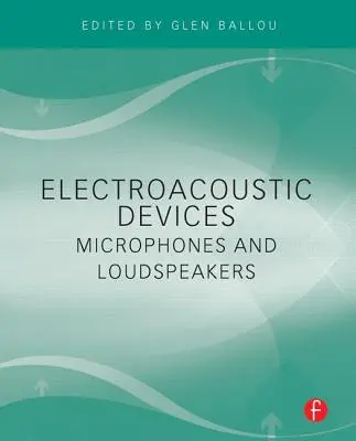 Dispozitive electroacustice: Microfoane și difuzoare - Electroacoustic Devices: Microphones and Loudspeakers