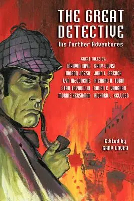 Marele detectiv: Aventurile sale ulterioare (o antologie Sherlock Holmes) - The Great Detective: His Further Adventures (a Sherlock Holmes Anthology)