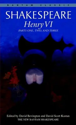 Henric al VI-lea: părțile unu, doi și trei - Henry VI: Parts One, Two, and Three