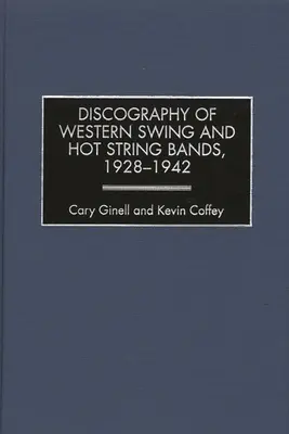 Discografia formațiilor Western Swing și Hot String Bands, 1928-1942 - Discography of Western Swing and Hot String Bands, 1928-1942