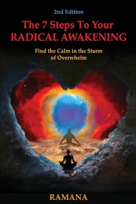 Cei 7 pași către trezirea ta radicală: Găsește calmul în furtuna copleșirii - The 7 Steps to Your Radical Awakening: Find the Calm in the Storm of Overwhelm