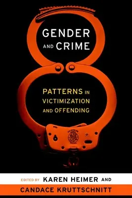 Sexul și criminalitatea: Modele în victimizare și infracțiune - Gender and Crime: Patterns in Victimization and Offending