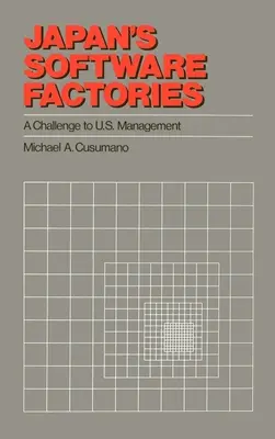 Fabricile de software din Japonia: O provocare pentru managementul american - Japan's Software Factories: A Challenge to U.S. Management