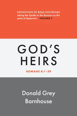 Romani, vol 7: Moștenitorii lui Dumnezeu: Expuneri ale doctrinelor biblice - Romans, Vol 7: God's Heirs: Exposition of Bible Doctrines