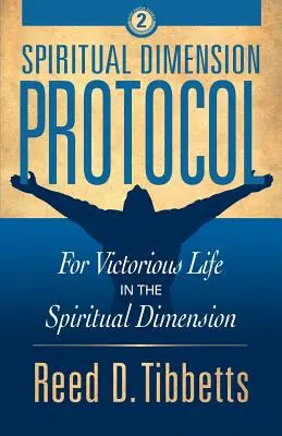 Protocolul dimensiunii spirituale: Pentru o viață victorioasă în dimensiunea spirituală - Spiritual Dimension Protocol: For Victorious Life in the Spiritual Dimension