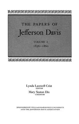 Documentele lui Jefferson Davis: 1856-1860 - The Papers of Jefferson Davis: 1856-1860