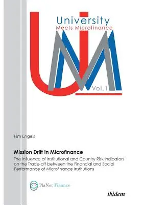 Deriva misiunii în microfinanțare. Influența indicatorilor de risc instituționali și de țară asupra compromisului dintre performanța financiară și cea socială - Mission Drift in Microfinance. The Influence of Institutional and Country Risk Indicators on the Trade-Off between the Financial and Social Performanc