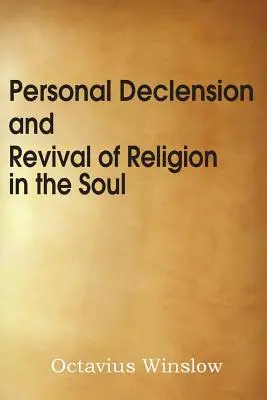 Declinul personal și renașterea religiei în suflet - Personal Declension and Revival of Religion in the Soul