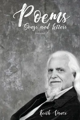 Poezii, cântece și scrisori: Volumul 1 - Poems, Songs and Letters: Volume 1