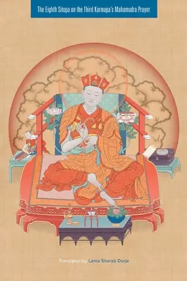 A opta Situpa cu privire la rugăciunea Mahamudra a celui de-al treilea Karmapa - The Eighth Situpa on the Third Karmapa's Mahamudra Prayer