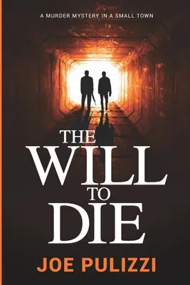 Voința de a muri: Un roman de suspans (Crimă într-un oraș mic), un thriller - The Will to Die: A Novel of Suspense (Murder in a Small Town), a Thriller