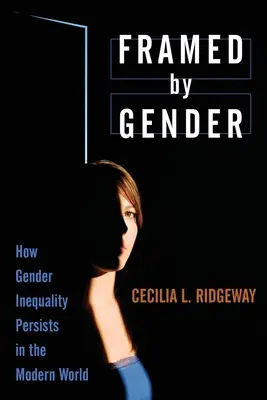 Încadrați de gen: Cum persistă inegalitatea de gen în lumea modernă - Framed by Gender: How Gender Inequality Persists in the Modern World