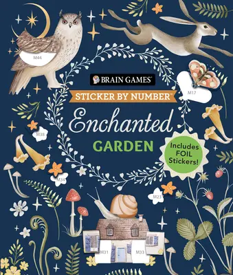 Jocuri pentru creier - Sticker by Number: Enchanted Garden: Include abțibilduri din folie! - Brain Games - Sticker by Number: Enchanted Garden: Includes Foil Stickers!