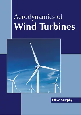 Aerodinamica turbinelor eoliene - Aerodynamics of Wind Turbines
