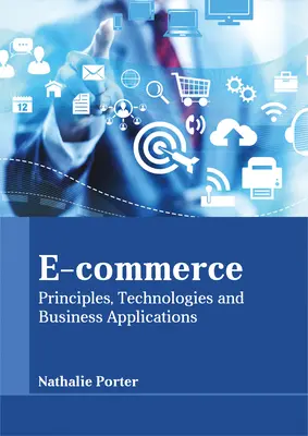 Comerț electronic: Principii, tehnologii și aplicații comerciale - E-Commerce: Principles, Technologies and Business Applications