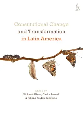 Schimbare și transformare constituțională în America Latină - Constitutional Change and Transformation in Latin America