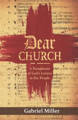 Dragă Biserică: O parafrază a scrisorilor lui Dumnezeu către poporul Său - Dear Church: A Paraphrase of God's Letters to His People