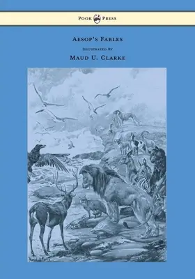 Fabulele lui Esop - cu numeroase ilustrații de Maud U. Clarke - Aesop's Fables - With Numerous Illustrations by Maud U. Clarke