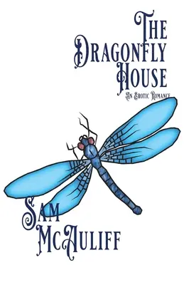 The Dragonfly House: Un roman erotic - The Dragonfly House: An Erotic Romance