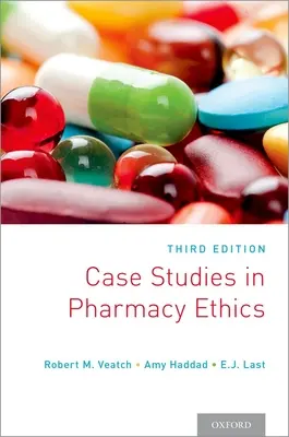 Case Studies in Pharmacy Ethics: Ediția a treia - Case Studies in Pharmacy Ethics: Third Edition