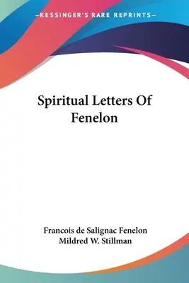 Scrisori spirituale ale lui Fenelon - Spiritual Letters Of Fenelon