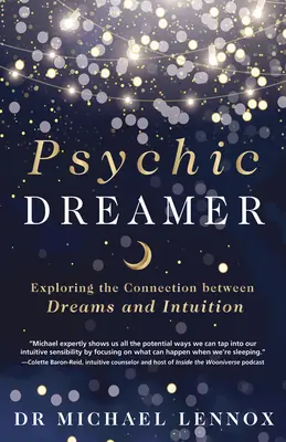 Visător psihic: Explorarea legăturii dintre vise și intuiție - Psychic Dreamer: Exploring the Connection Between Dreams and Intuition