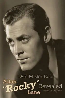 Eu sunt Mister Ed...Allan Rocky Lane dezvăluit - I Am Mister Ed...Allan Rocky Lane Revealed