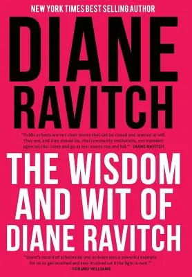 Înțelepciunea și inteligența lui Diane Ravitch - The Wisdom and Wit of Diane Ravitch