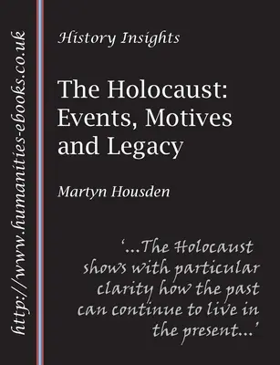 Holocaustul: Evenimente, motive și moștenire - The Holocaust: Events, Motives and Legacy