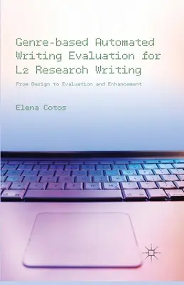 Genre-Based Automated Writing Evaluation for L2 Research Writing: De la proiectare la evaluare și îmbunătățire - Genre-Based Automated Writing Evaluation for L2 Research Writing: From Design to Evaluation and Enhancement