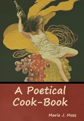 O carte de bucate poetică - A Poetical Cook-Book