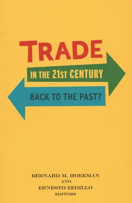 Comerțul în secolul XXI: Înapoi în trecut? - Trade in the 21st Century: Back to the Past?