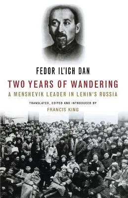 Doi ani de rătăcire: Un lider menșevic în Rusia lui Lenin - Two Years of Wandering: A Menshevik Leader in Lenin's Russia