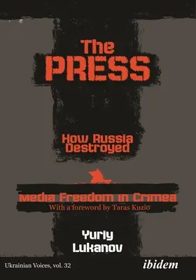 Presa: Cum a distrus Rusia libertatea presei în Crimeea - The Press: How Russia Destroyed Media Freedom in Crimea