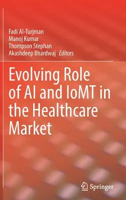 Evoluția rolului AI și Iomt pe piața asistenței medicale - Evolving Role of AI and Iomt in the Healthcare Market